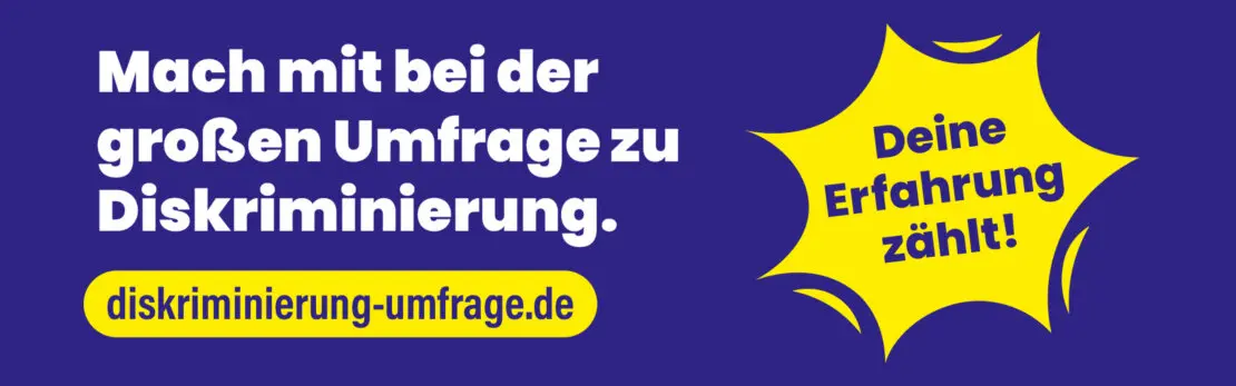 Deine Erfahrung zählt!<br />Die Umfrage zu Diskriminierung in Deutschland. Mach mit.